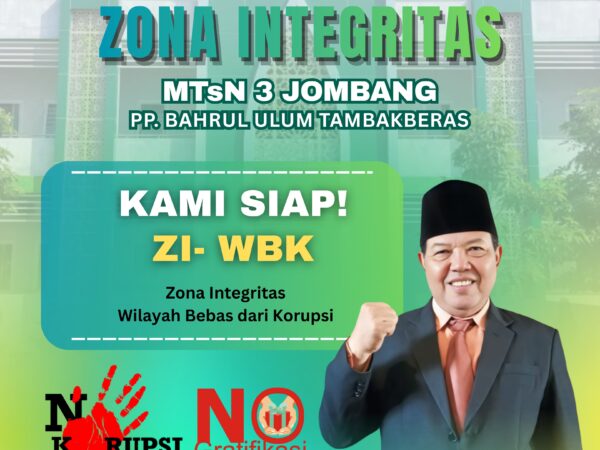 PELAKSANAAN PEMBANGUNAN ZONA INTEGRITAS (ZI) MENUJU WBK/WBBM MTsN 3 JOMBANG